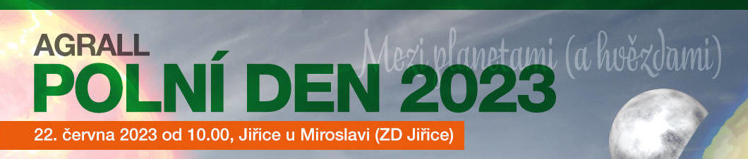 AGRALL POLNÍ DEN 2023 Mezi planetami a (hvězdami)